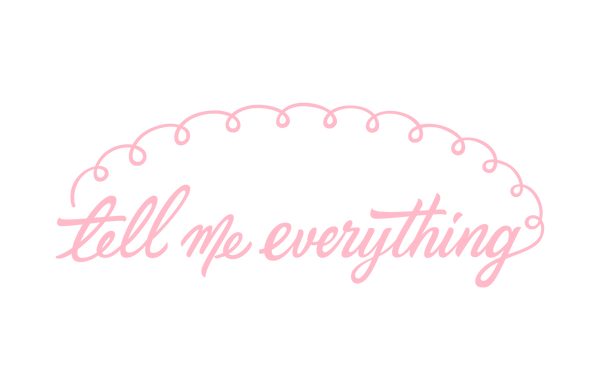Tell Me Everything